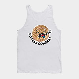 The Concha - No Seas Concha! Tank Top